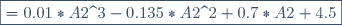 \boxed{= 0.01*A2\widehat{\hspace{5pt}}3 - 0.135*A2\widehat{\hspace{5pt}}2 + 0.7*A2 + 4.5}